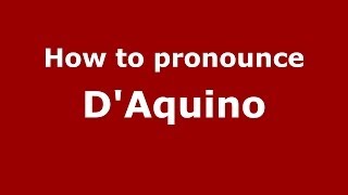 How to pronounce DAquino ItalianItaly  PronounceNamescom [upl. by Hadlee677]