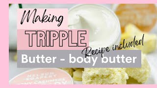 MAKING TRIPLE BUTTER EMULSIFIED BODY BUTTER with recipe [upl. by Dyrraj]