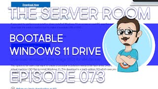 Create a Bootable Windows 11 USB Drive – The Server Room 073 [upl. by Almat]