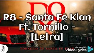 R8  Santa Fe Klan Ft Tornillo  Letra [upl. by Montfort]