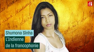 Shumona Sinha lIndienne des lettres francophones • RFI [upl. by Yltnerb626]