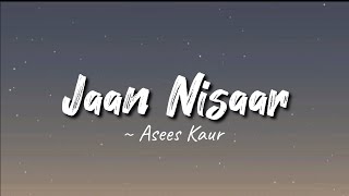 Jaan Nisaar female lyrics  Kedarnath  Asees Kaur  LYRICS🖤 jaannisaar [upl. by Bui]