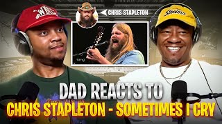 Dad Reacts to Chris Stapleton  Sometimes I Cry [upl. by Ymmor]