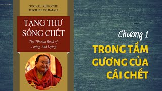 Chương 1 TẠNG THƯ SỐNG CHẾT  Sogyal Rinpoche Sách nói full  Sống Lành [upl. by Naehs718]