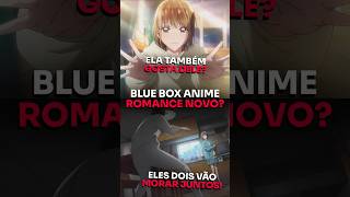 Chegou Blue Box Anime de Romance com Esporte 🥰🏀 [upl. by Mitinger914]