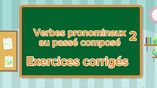 Les verbes pronominaux au passé composéExercices corrigés [upl. by Frazier]