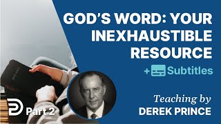 Gods Word Your Inexhaustible Resource  Part 2  Derek Prince [upl. by Htebzil201]