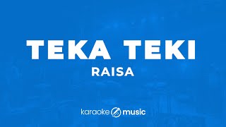 Tekateki  Raisa KARAOKE VERSION [upl. by Lledroc]