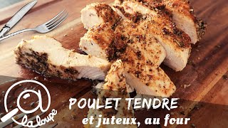 BLANC DE POULET AU FOUR TENDRE ET JUTEUX 180 [upl. by Anom580]