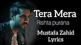 TERA MERA RISHTA PURANA LYRICS  MUSTAFA ZAHID  AWARAPAN  EMRAAN HASHMI  PRITAM SAYEED QUADRI [upl. by Etsirk147]