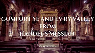 Comfort Ye and Evry Valley  Handels Messiah  VSAkhil Vinay [upl. by Berstine]