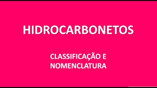 Hidrocarbonetos Classificação e Nomenclatura [upl. by Herminia545]