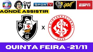 VASCO X INTERNACIONAL JOGOS DE HOJE 211124 BRASILEIRÃO AONDE ASSISTIR [upl. by Mafala593]