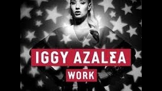 Iggy Azalea  Work Lyrics [upl. by Laucsap45]