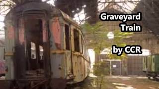 Graveyard TrainCreedence Clearwater RevivalLyrics [upl. by Egidio]