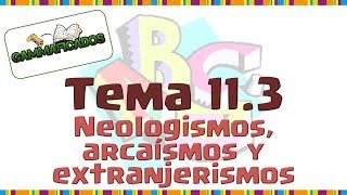 Lengua tema 113 Neologismos arcaísmos y extranjerismos [upl. by Anilam]