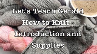 Learn How to Knit  Introduction and Supplies [upl. by Ivette627]