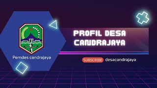 Profil Desa Candrajaya Kecamatan Sukahaji Kabupaten Majalengka Provinsi Jawa Barat [upl. by Jago]