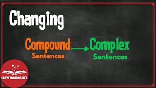 Transformation of Sentences Compound to Complex  EasyTeaching [upl. by Ferna]