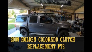 2009 HOLDEN COLORADO CLUTCH REPLACEMENT PT 2 [upl. by Carie]