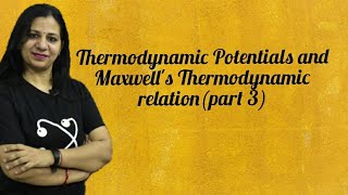 Thermodynamic Potentials and Maxwells Thermodynamic relationpart 3 [upl. by Llehsem706]