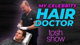 My Celebrity Hair Doctor  Dr Dubow  Tosh Show [upl. by Aviva]