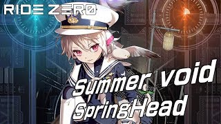 RIDE ZERO Summer void  SpringHead [upl. by Wyatt]