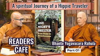 Readers Cafe  One Nights Shelter with Bhante Yogavacara Rahula Part1 [upl. by Llirrehs565]