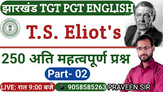 JHARKHAND PGT ENGLISH  TS Eliot Most Important 250 Questions D02 JHARKHAND TGT ENGLISH [upl. by Atinot]