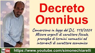 DECRETO OMNIBUS commento alla legge di conversione del DL 1132024 con misure fiscali 5102024 [upl. by Yunfei]