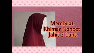 Cara membuat khimar bergo nonpet jahit 3 baris di lingkar wajah [upl. by Leahcym74]