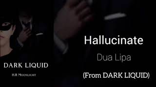 Hallucinate Dua Lipa From DARK LIQUID [upl. by Joannes]