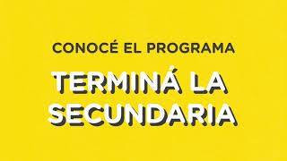 Conocé el programa Terminá la Secundaria [upl. by Oirottiv]