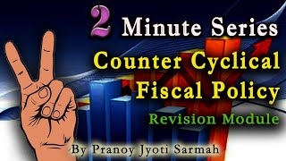 2 Minute Series on Economy  Counter Cyclical Fiscal Policy [upl. by Syramad194]