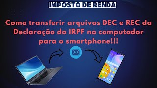 Como transferir arquivos do Imposto de Renda do computador para o smartphone [upl. by Kalindi]