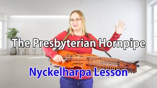 The Presbyterian Hornpipe  Nyckelharpa Lesson [upl. by Norreg]