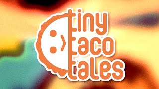 Tiny Taco Tales  New Intro 2024 [upl. by Fitton]