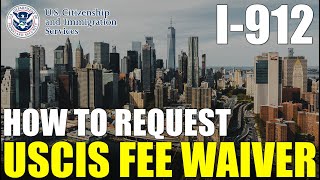 FILE FOR FREE How to Apply for USCIS Fee Waiver I912 Request for Fee Waiver 2023 [upl. by Strepphon]