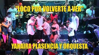 ♫♫Loco Por Volverte A Ver  Yahaira Plasencia y Orq  Rompekokos [upl. by Droflim]