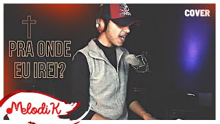 Pra Onde Eu Irei  Cover  Morada [upl. by Burdett778]