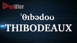 How to Pronunce Thibodeaux in English  Voxifiercom [upl. by O'Hara]