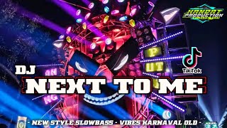 DJ NEXT TO ME VIRAL TIKTOK VERSI NEW SLOWBASS HOREG 2024 [upl. by Koffman]