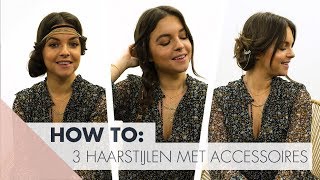 HOW TO 3 Makkelijke opsteekkapsels met accessoires [upl. by Lati952]