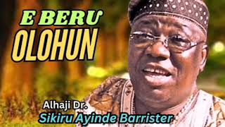 E Beru Olohun Dr Sikiru Ayinde Barrister [upl. by Menell]