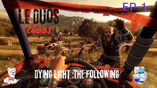 EP1 La nouvelle aventure en HD  Dying light  the Following [upl. by Suivart]