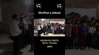 Glorificar a Jehová acapella iglesiadecristo alabanzas [upl. by Annirok]