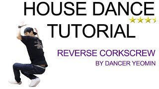 House Dance Tutorial  리버스 콕스크루 Reverse Corkscrew by Dancer Yeomin 「日本語字幕」 [upl. by Lotsyrc878]