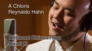 Ã€ Chloris  Reynaldo Hahn Kittinant Chinsamran  baritone Kirati Kosicharoen  piano [upl. by Aital832]