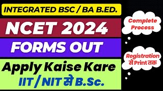 How to Fill NTA NCET Application Form 2024  NCET ITEP BCom BSc BA BEd Registration Kaise Kare [upl. by Annawt]