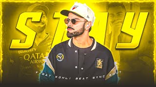 Stay x Virat Kohli • Beat Sync Edit ❤🔥 • Cricket Editor [upl. by Danella]